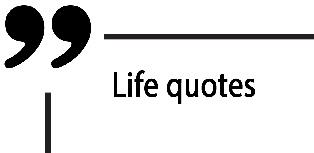 Life quotes